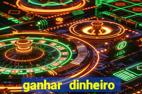 ganhar dinheiro jogando gratis